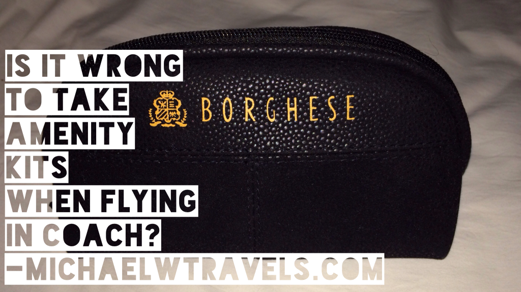 Poll Is It Wrong To Take Amenity Kit When Flying Coach