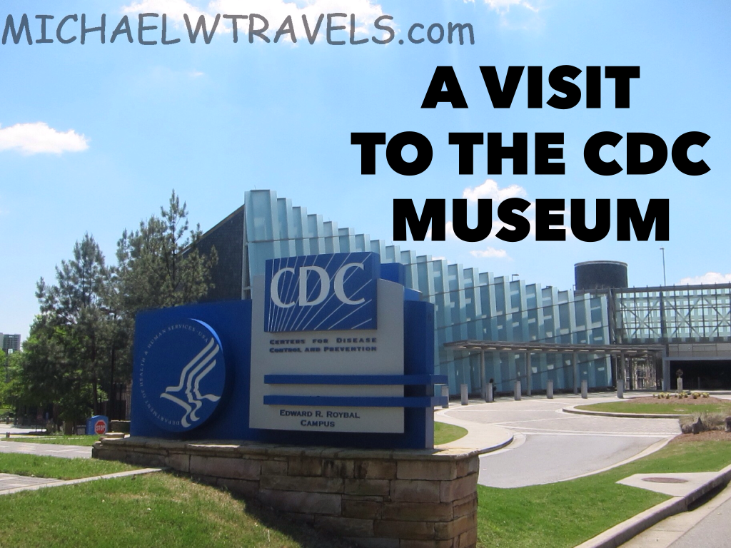 A Visit to the CDC Museum- Atlanta, GA